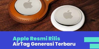 AirTag Generasi Baru Meluncur!