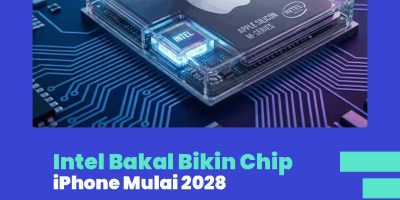Intel Bakal Bikin Chip iPhone Mulai 2028