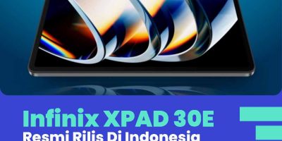 Infinix XPAD 30E Resmi Rilis Di Indonesia