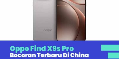 Bocoran Terbaru Di China Tentang Spek Oppo Find X9s Pro