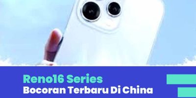Belum Rilis Reno16 Series Sudah Bocor Duluan Di China